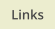 Links